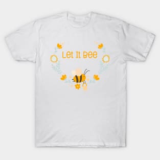 Cute Let It Bee Honeybee T-Shirt